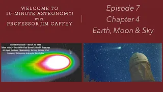 10-Minute Astronomy!  Episode 7: Chapter 4 Earth, Moon & Sky