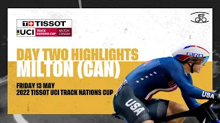 Day Two Highlights | Milton (CAN) - 2022 Tissot UCI Track Nations Cup