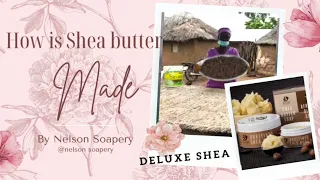 How Deluxe Shea butter is made, the process of this fair trade butter & the woman that produce it