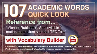 107 Academic Words Quick Look Ref from "See invisible motion, hear silent sounds | TED Talk"