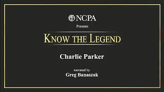 Know The Legend, CHARLIE PARKER