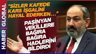 Kars'ı İşgal Etmek İsteyen Vekilleri  Yerin Dibine Soktu! Paşinyan Parlamentoda Bağırarak Anlattı