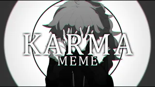 KARMA | meme (OC/CREATE) ※flash warning