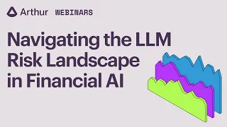 [Webinar] Navigating the LLM Risk Landscape in Financial AI