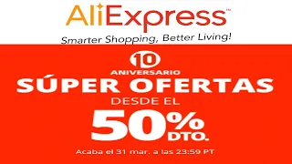 Aliepxress Aniversario 10. SUPER PRECIOS con envio Inmediato