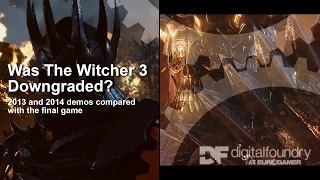 Was The Witcher 3 Downgraded? 2013/2014 Demos vs Final Game