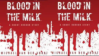 Blood in the Milk: A Short Horror Audiobook: Scary Story (Horror Stories) Scary Stories In English