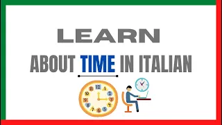 LEARN ABOUT TIME IN ITALIAN | Learnself lingua