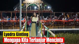 Lyodra Ginting - Mengapa Kita Terlanjur Mencinta | Wisata Juma Sabah Tanjung Keriahan Langkat