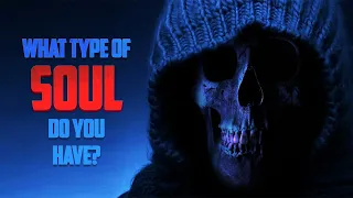 What Type Of Soul Do You Have?