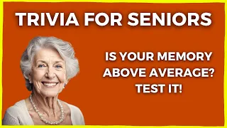 Tough Quiz For Seniors!