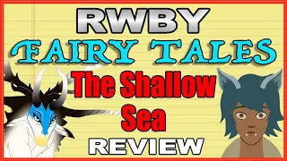 The Shallow Sea - RWBY Fairy Tales Review