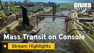 Mass Transit on Console | Stream Highlights | Cities: Skylines