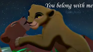 kiara/nala (ft. kovu) - you belong with me