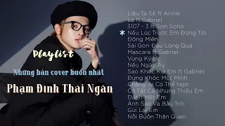 [ PLAYLIST ] PHẠM ĐÌNH THÁI NGÂN | Những bản cover buồn nhất