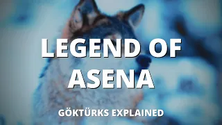 The Legend of Asena (Gokturks explained)