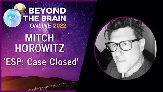 ESP and the End of Materialism | Mitch Horowitz Speaking at the 2022 Beyond the Brain Conference