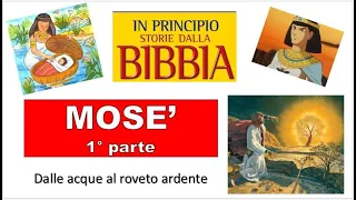 La storia di Mosè dalle acque al roveto ardente  -1 parte-