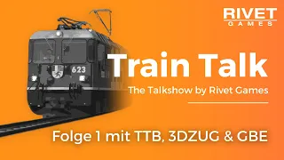 DE TrainTalk | Talkshow with TTB, 3DZUG and GBE