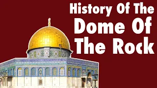 Why Is The Dome of the Rock So Important?