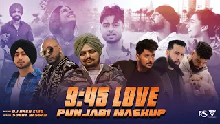 9:45 Love - Punjabi Mashup 2023 | Ft.Prabh | Sidhu Moosewala | Shubh | Darshan Raval | Sunny Hassan