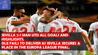 SEVILLA 2-1 MAN UTD ALL GOALS AND HIGHLIGHTS