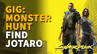 Gig: Monster Hunt Cyberpunk 2077 Find Jotaro