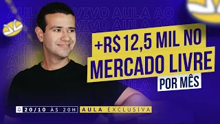 Como Vender +12,5 Mil por Mês no Mercado Livre