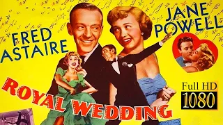 ROYAL WEDDING (1951)  | Classic Comedy Starring Fred Astaire & Jane Powell | FULL MOVIE IN 1080P HD