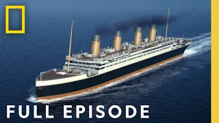 Investigating the Titanic (Full Episode) | Drain the Oceans