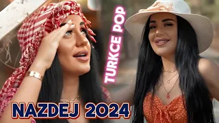 Nazdej 2024 - Türkçe POP Şarkılar En Yeniler (Nazdej 2024 Türkçe POP)