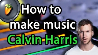 How to make music like Calvin Harris - FL Studio Tutorial + Download