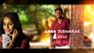Gana sudhakar 💞new love song|tamil lyrical video sami sathiyama-3