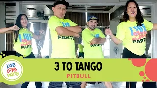 3 To Tango by Pitbull | Live Love Party™ | Zumba® | Dance Fitness