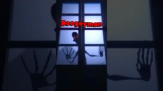 The boogeyman is after you!