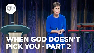 When God Doesn't Pick You - Part 2 | Joyce Meyer | Enjoying Everyday Life