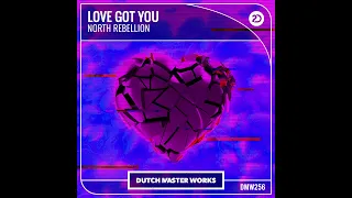 North Rebellion - Love Got You