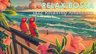 Relaxing Bossa Jazz ~ Soft Bossa Nova Rhythms and Sea Views for Unwinding ~ May Jazz BGM