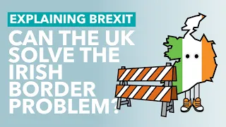 Technology and the Irish Border Problem - Brexit Explained