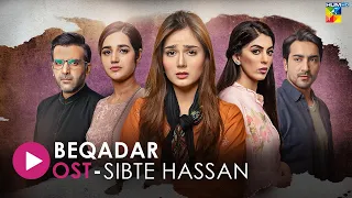 Beqadar - [ Lyrical OST ] - Singer: Sibte Hassan  - HUM Music