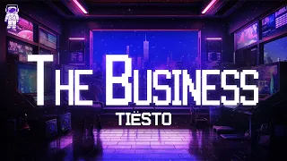 Tiësto 🎧 The Business / Lyrics