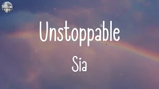 Sia - Unstoppable [Lyrics] | Ed Sheeran, Shawn Mendes,... (Mix Lyrics)