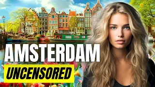 AMSTERDAM IN 2024: Liberate or Lawless? | 44 Fascinating Facts