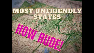 What are the 10 Most Unfriendly States in America? You won't BELIEVE #7!