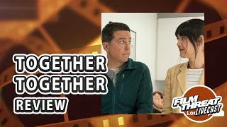 TOGETHER TOGETHER | Film Threat Reviews | Ed Helms | Patti Harrison