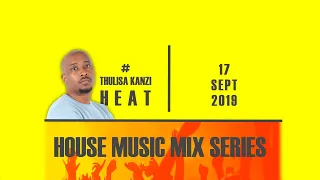 Afro Tech | Deep House | Thulisa Kanzi Heat  #007 17 SEPT 2019
