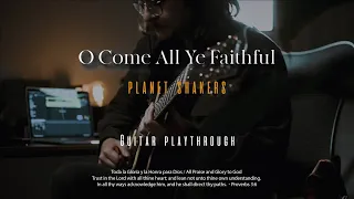 O Come All Ye Faithful | Planetshakers | Guitar Playthrough | Last video of the Year 2021