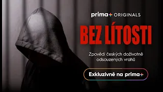 Osm příběhů, stejný zločin. Pořad Bez lítosti přináší osobní zpovědi nejhorších vrahů v Česku
