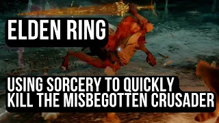 Elden Ring -  Easy Misbegotten Crusader fight with sorcery