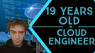 CLOUD ENGINEER AT 19? / NO DEGREE